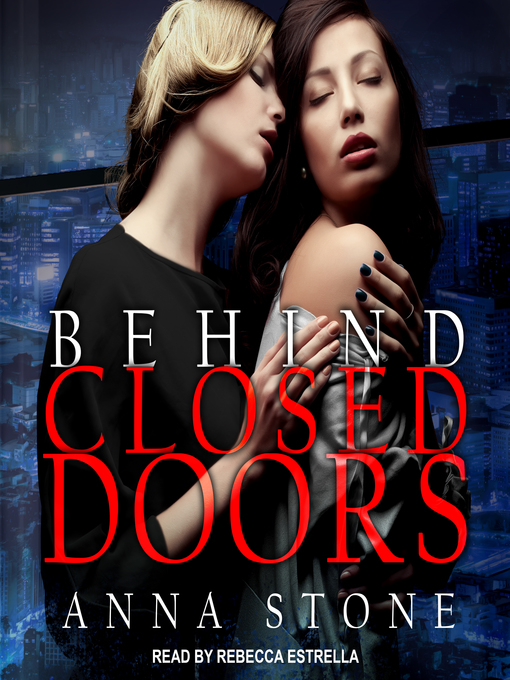 Title details for Behind Closed Doors by Anna Stone - Available